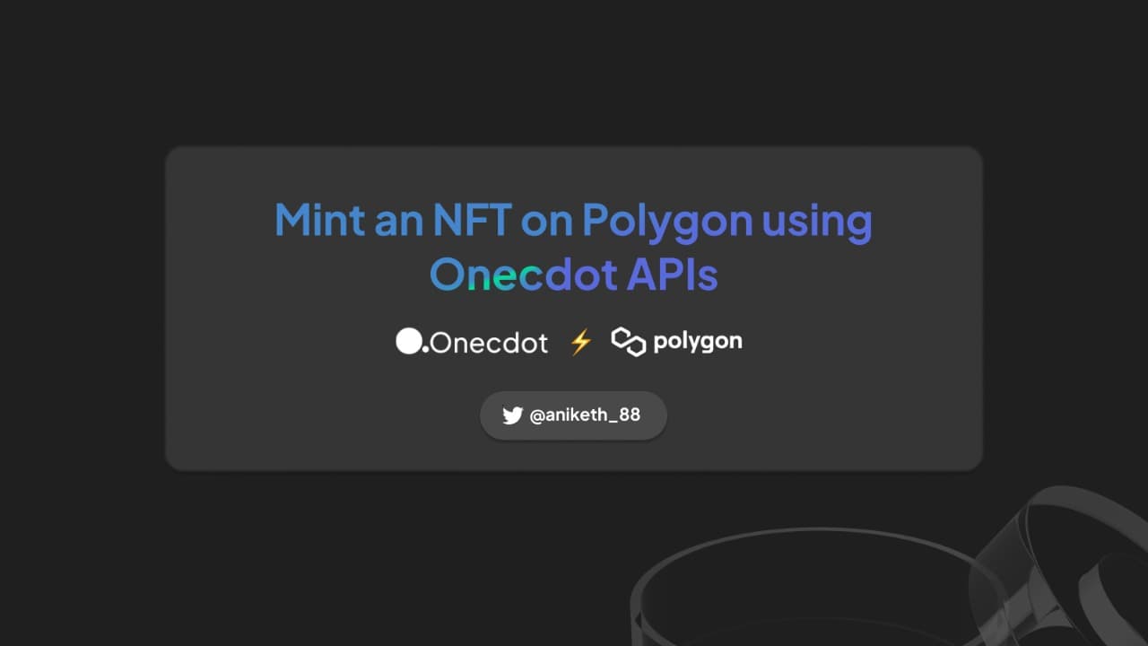 Mint an NFT on Polygon using Onecdot simple RESTful APIs 🚀